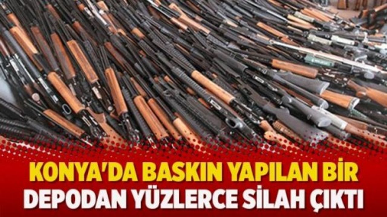 Konya'da baskın yapılan bir depodan yüzlerce silah çıktı