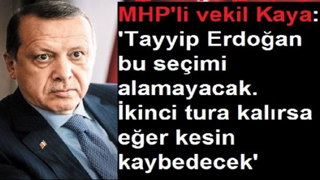 MHP İstanbul Milletvekili: Tayyip Erdoğan seçimi alamayacak