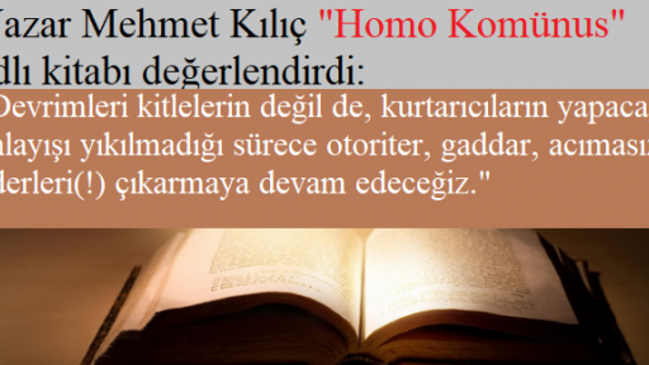 Yazar Mehmet Kılıç "Homo Komünus" adlı kitabı değerlendirdi