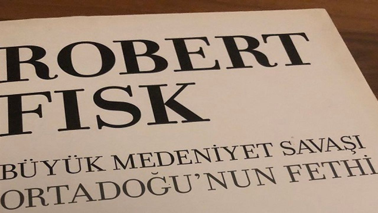 Robert Fisk: Büyük Medeniyet Savaşı-Ortadoğu’nun Fethi