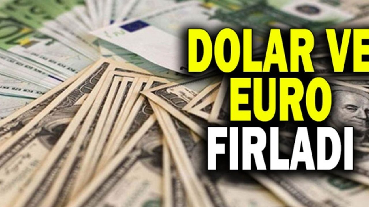 Dolar ve Euro sert yükseldi: TL değer kaybediyor