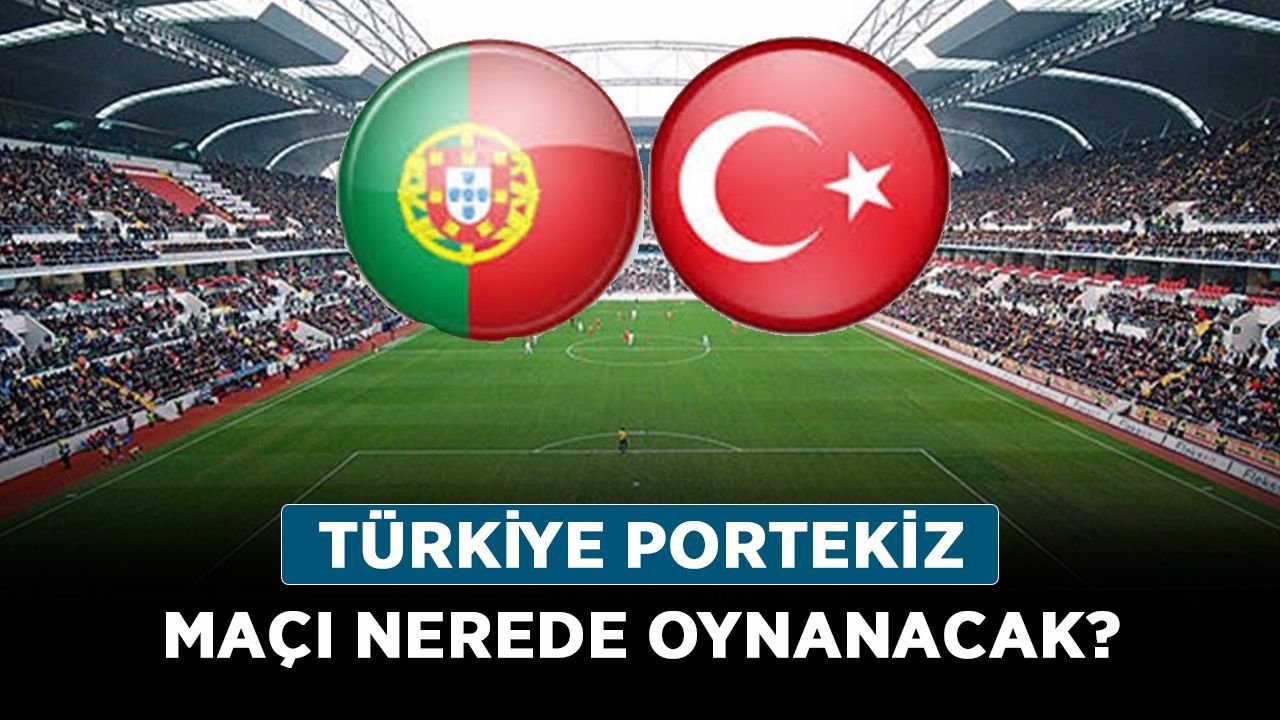 Portekiz-Türkiye maçı Dragao’da oynanacak