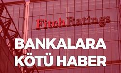 Fitch Ratings'ten Türk bankalarına kötü haber