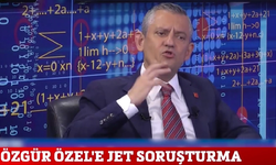 CHP Genel Başkanı Özgür Özel hakkında jet soruşturma!