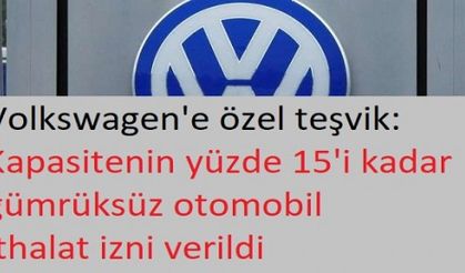 Hükümetten Alman otomobil devi Volkswagen'e özel teşvik