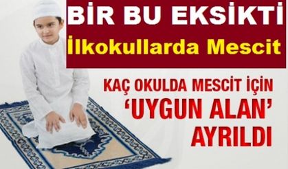 Bir bu eksikti:İlkokullarda mescit açılabilecek