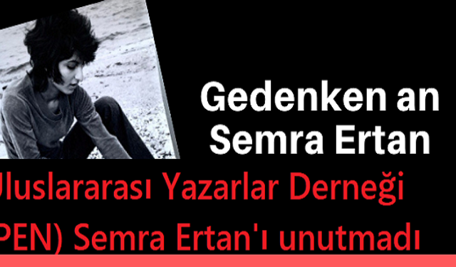 Uluslararası Yazarlar Derneği Semra Ertan'ı unutmadı