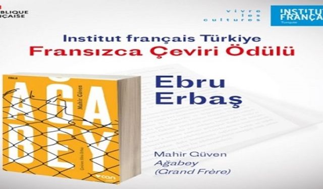 Türkiye Fransızca Çeviri Ödülü "Ağabey" ile Erbaş'ın oldu