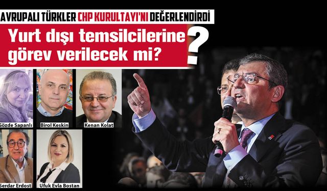 Avrupalı Türkler CHP Kurultayı'nı değerlendirdi