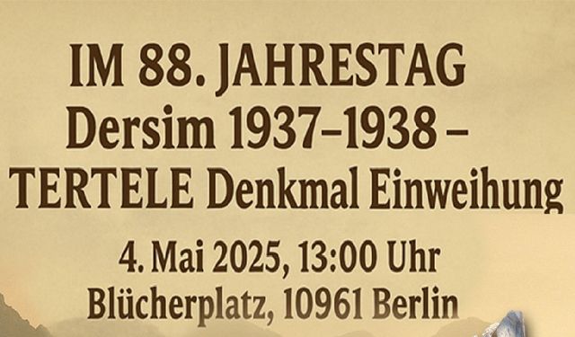 Berlin’de Dersim Katliamı’nın 88. yılında tarihi Tertele Anıtı açılıyor!