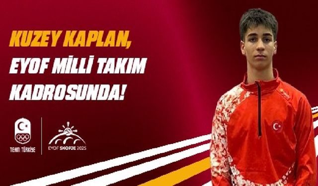 Kuzey Kaplan, EYOF 2025’te Türkiye’yi temsil edecek