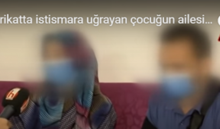 İstismara maruz bırakılan çocuğun ailesi konuştu