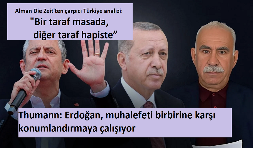 Alman Die Zeit’ten Türkiye analizi: “Birileri masada, diğerleri hapiste”