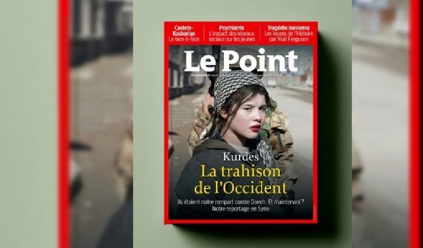Fransız Le Point dergisi: Kürtler Batı tarafından yalnız bırakıldı
